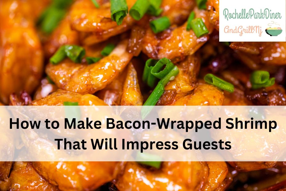 How to Make Bacon-Wrapped Shrimp That Will Impress Guests